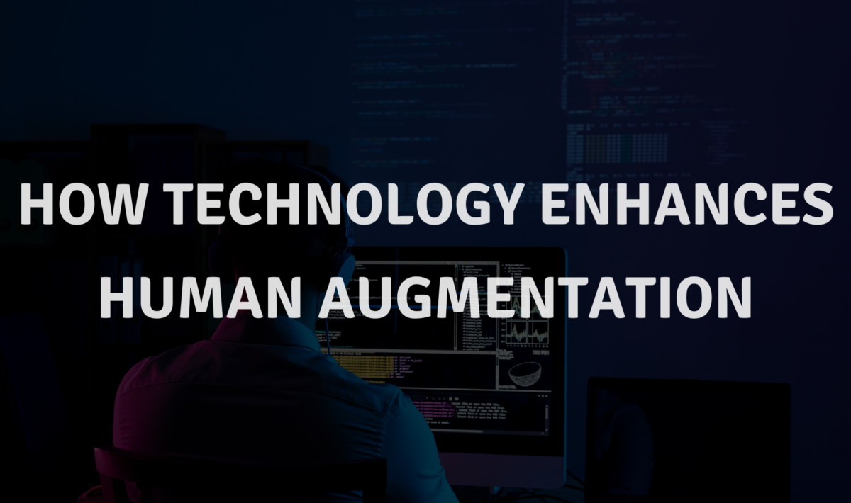 How Technology Enhances Human Augmentation