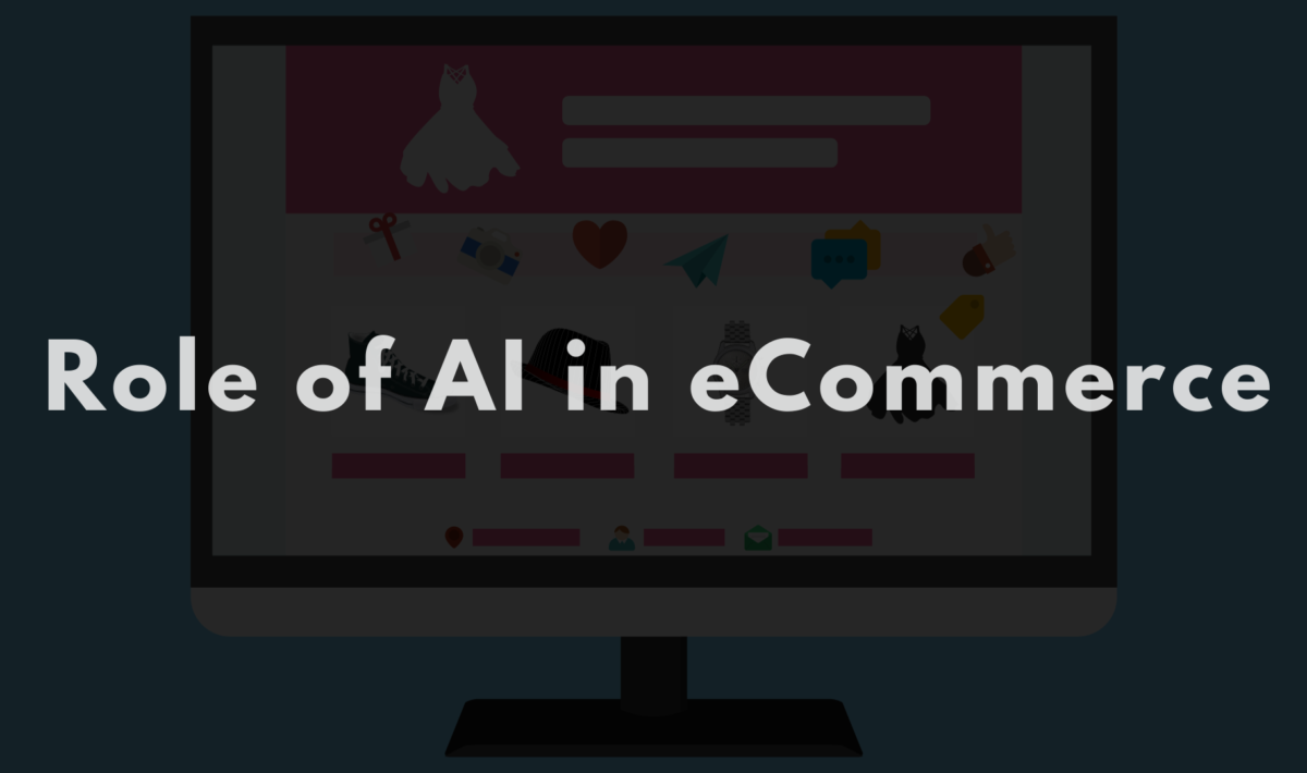 The Role of AI in eCommerce