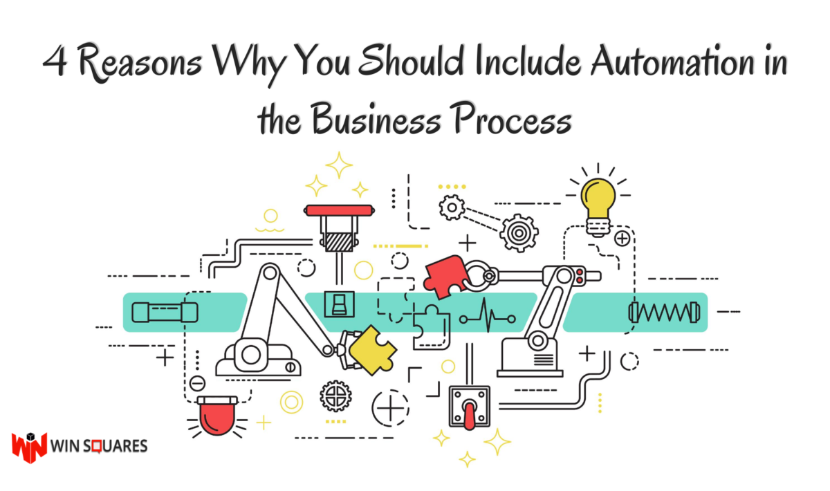 4 Reasons Why You Should Include Automation in the Business Process