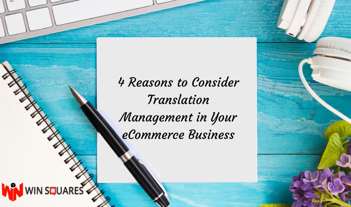 4 Reasons to Consider Translation Management in Your eCommerce Business