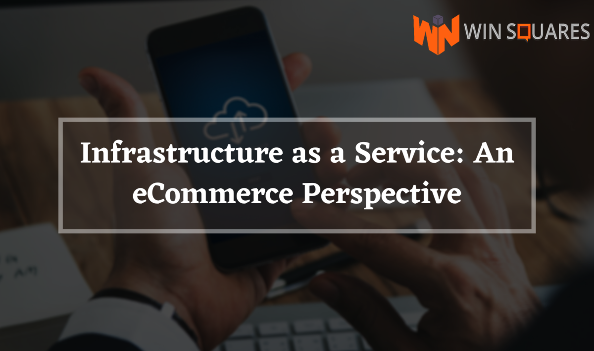 Infrastructure as a Service_ An eCommerce Perspective