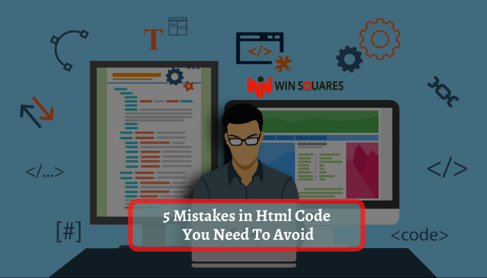 5 Mistakes in Html Code You Need To Avoid