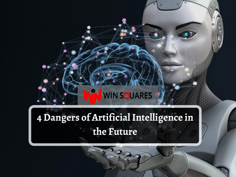 4 Dangers of Artificial Intelligence in the Future